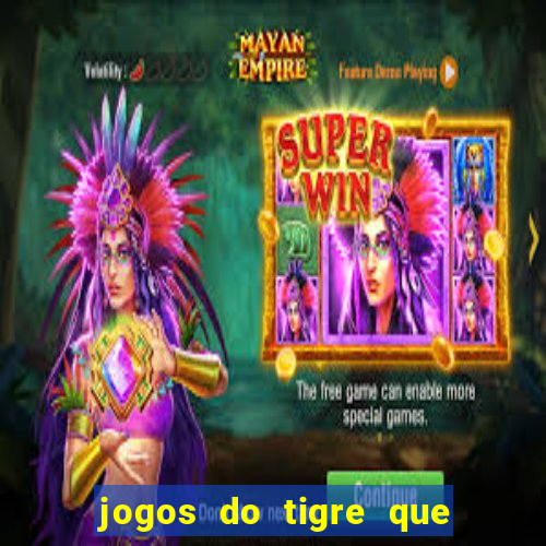 jogos do tigre que dao bonus no cadastro